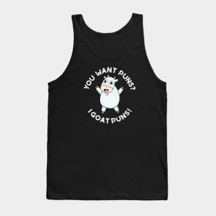 You Want Puns I Goat Puns Cute Animal Pun Tank Top